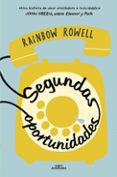 segundas oportunidades-rainbow rowell-9788420482439 segundas oportunidades-rainbow rowell-9788420482439