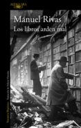 los libros arden mal (ebook)-manuel rivas-9788420490939 los libros arden mal (ebook)-manuel rivas-9788420490939