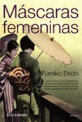 mascaras femeninas-fumiko enchi-9788420608839 mascaras femeninas-fumiko enchi-9788420608839