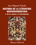 historia de la literatura hispanoamericana 1: de los origenes a l a emancipacion-jose miguel oviedo-9788420609539 historia de la literatura hispanoamericana 1: de los origenes a l a emancipacion-jose miguel oviedo-9788420609539