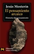 el pensamiento arcaico: historia del pensamiento-jesus mosterin-9788420658339 el pensamiento arcaico: historia del pensamiento-jesus mosterin-9788420658339
