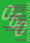 el analisis de la realidad social: metodos y tecnicas de investig acion (3ª ed.)-manuel garcia ferrando-francisco alvira martin-jesus ibañez-9788420686639 el analisis de la realidad social: metodos y tecnicas de investig acion (3ª ed.)-manuel garcia ferrando-francisco alvira martin-jesus ibañez-9788420686639
