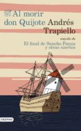 al morir don quijote seguido de el final de sancho panza y otras suertes (ebook)-andres trapiello-9788423350339 al morir don quijote seguido de el final de sancho panza y otras suertes (ebook)-andres trapiello-9788423350339