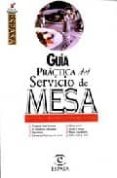 guia practica del servicio de mesa-a. alonso-c. calvo-custodio l. zamarra-9788423991839 guia practica del servicio de mesa-a. alonso-c. calvo-custodio l. zamarra-9788423991839