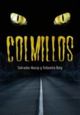 colmillos-salvador macip-sebastia roig-9788424642839 colmillos-salvador macip-sebastia roig-9788424642839