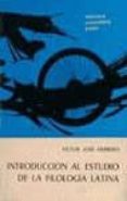 introduccion al estudio de la filologia latina (2ª ed.)-victor-jose herrero llorente-9788424928339 introduccion al estudio de la filologia latina (2ª ed.)-victor-jose herrero llorente-9788424928339