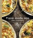 pizza modo mio-john lanzafame-9788425343339 pizza modo mio-john lanzafame-9788425343339