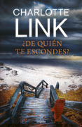 ¿de quién te escondes?-charlotte link-9788425355639 ¿de quién te escondes?-charlotte link-9788425355639