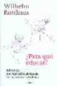 ¿para que educar?: esbozo de una educacion sistemica en un mundo cambiado-wilhelm rotthaus-9788425423239 ¿para que educar?: esbozo de una educacion sistemica en un mundo cambiado-wilhelm rotthaus-9788425423239