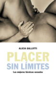 placer sin limites: las mejores tecnicas sexuales-alicia gallotti-9788427025639 placer sin limites: las mejores tecnicas sexuales-alicia gallotti-9788427025639