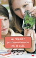 la relacion profesor-alumno en el aula-pedro morales-9788428814539 la relacion profesor-alumno en el aula-pedro morales-9788428814539
