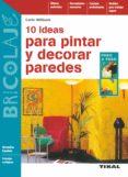 10 ideas para pintar y decorar paredes-carlo wilbuck-9788430595839 10 ideas para pintar y decorar paredes-carlo wilbuck-9788430595839