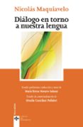 dialogo en torno a nuestra lengua-nicolas maquiavelo-9788430955039 dialogo en torno a nuestra lengua-nicolas maquiavelo-9788430955039