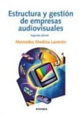 estructura y gestion de empresas audiovisuales (2ª ed.)-mercedes medina laveron-9788431328139 estructura y gestion de empresas audiovisuales (2ª ed.)-mercedes medina laveron-9788431328139