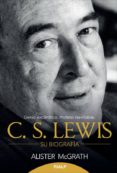 c. s. lewis - su biografia-alister mcgrath-9788432143939 c. s. lewis - su biografia-alister mcgrath-9788432143939