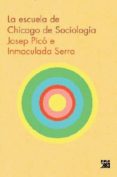 la escuela de chicago de sociologia-josep pico-inmaculada serra-9788432314339 la escuela de chicago de sociologia-josep pico-inmaculada serra-9788432314339