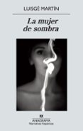 la mujer de sombra (ebook)-luisge martin-9788433933539 la mujer de sombra (ebook)-luisge martin-9788433933539