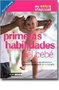primeras habilidades del bebe: juegos creativos para favorecer el desarrollo durante el primer año-miriam stoppard-9788434240339 primeras habilidades del bebe: juegos creativos para favorecer el desarrollo durante el primer año-miriam stoppard-9788434240339