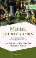 manias, panicos y cracs-charles p. kindleberger-z.a. robert-9788434404939 manias, panicos y cracs-charles p. kindleberger-z.a. robert-9788434404939