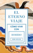 el eterno viaje. como vivir con homero-adam nicolson-9788434422339 el eterno viaje. como vivir con homero-adam nicolson-9788434422339