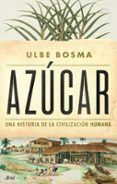 Google libros gratis pdf descarga gratuita AZÚCAR de ULBE BOSMA 9788434438439