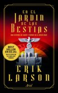 en el jardin de las bestias: una historia de amor y terror en el berlin nazi-erik larson-9788434470439 en el jardin de las bestias: una historia de amor y terror en el berlin nazi-erik larson-9788434470439