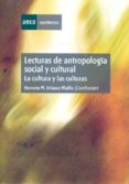 lecturas de antropologia social y cultural: la cultura y las cult uras (2ª ed.)-honorio m. velasco maillo-9788436231939 lecturas de antropologia social y cultural: la cultura y las cult uras (2ª ed.)-honorio m. velasco maillo-9788436231939