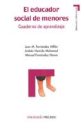 el educador social de menores: cuaderno de aprendizaje-juan m. fernandez millan-andres hamido mohamed-9788436821239 el educador social de menores: cuaderno de aprendizaje-juan m. fernandez millan-andres hamido mohamed-9788436821239