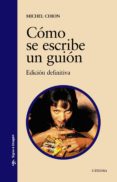 como se escribe un guion: edicion definitiva-michel chion-9788437625539 como se escribe un guion: edicion definitiva-michel chion-9788437625539