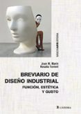 breviario de diseño industrial: funcion, estetica y gusto-joan m. marin-rosalia torrent-9788437635439 breviario de diseño industrial: funcion, estetica y gusto-joan m. marin-rosalia torrent-9788437635439