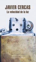 la velocidad de la luz-javier cercas-9788439727439 la velocidad de la luz-javier cercas-9788439727439