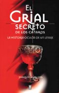el grial secreto de los cataros-joaquin javaloys-9788441410039 el grial secreto de los cataros-joaquin javaloys-9788441410039