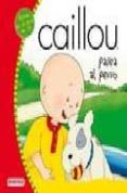 caillou pasea al perro: libros de lectura-9788444162539 caillou pasea al perro: libros de lectura-9788444162539
