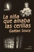 la niña que amaba las cerillas-gaetan soucy-9788446014539 la niña que amaba las cerillas-gaetan soucy-9788446014539