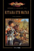 kitiara uth matar (compañeros de la dragonlance nº 3)-tina daniell-9788448006839 kitiara uth matar (compañeros de la dragonlance nº 3)-tina daniell-9788448006839