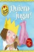 pequeña princesa: ¡quiero jugar!-tony ross-9788448829339 pequeña princesa: ¡quiero jugar!-tony ross-9788448829339