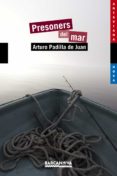 presoners del mar-arturo padilla de juan-9788448931339 presoners del mar-arturo padilla de juan-9788448931339