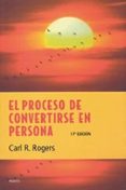 el proceso de convertirse en persona: mi tecnica terapeutica-carl r. rogers-9788449309939 el proceso de convertirse en persona: mi tecnica terapeutica-carl r. rogers-9788449309939
