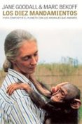 los diez mandamientos para compartir el planeta con los animales que amamos-jane goodall-marc bekoff-9788449314339 los diez mandamientos para compartir el planeta con los animales que amamos-jane goodall-marc bekoff-9788449314339