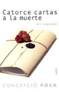 catorce cartas a la muerte (sin respuesta)-concepcio poch-9788449318139 catorce cartas a la muerte (sin respuesta)-concepcio poch-9788449318139