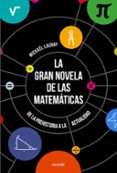 la gran novela de las matematicas: de la prehistoria a la actualidad-mickaël launay-9788449333439 la gran novela de las matematicas: de la prehistoria a la actualidad-mickaël launay-9788449333439