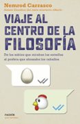 viaje al centro de la filosofia: de los sabios que miraban las estrellas al profeta que abrazaba los caballos-nemrod carrasco-9788449334139 viaje al centro de la filosofia: de los sabios que miraban las estrellas al profeta que abrazaba los caballos-nemrod carrasco-9788449334139