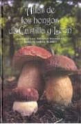 atlas de los hongos de castilla y leon-9788460984139 atlas de los hongos de castilla y leon-9788460984139