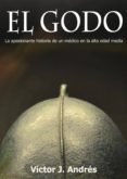 el godo: la apasionante historia de un medico en la alta edad media (ebook)-victor jesus andres gonzalez-9788461545339 el godo: la apasionante historia de un medico en la alta edad media (ebook)-victor jesus andres gonzalez-9788461545339