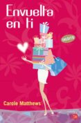 envuelta en ti-carole matthews-9788466324939 envuelta en ti-carole matthews-9788466324939