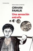 una sensacion extraña-orhan pamuk-9788466334839 una sensacion extraña-orhan pamuk-9788466334839