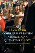 coses que et passen a barcelona quan tens 30 anys-llucia ramis-9788466408639 coses que et passen a barcelona quan tens 30 anys-llucia ramis-9788466408639