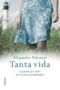 tanta vida-alejandro palomas-9788466409339 tanta vida-alejandro palomas-9788466409339