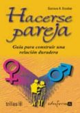 hacerse pareja: guia para construir una relacion duradera-gustavo adolfo escobar isaza-9788466539739 hacerse pareja: guia para construir una relacion duradera-gustavo adolfo escobar isaza-9788466539739