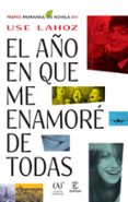 el año en que me enamoré de todas (premio primavera de novela 2013)-use lahoz-9788467025439 el año en que me enamoré de todas (premio primavera de novela 2013)-use lahoz-9788467025439